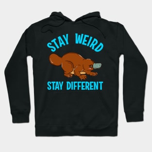 Stay Weird Stay Different Platypus Animal Pun Hoodie